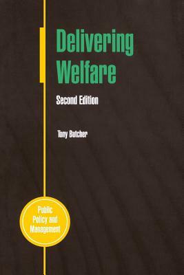 Delivering Welfare 2/E by Tony Butcher