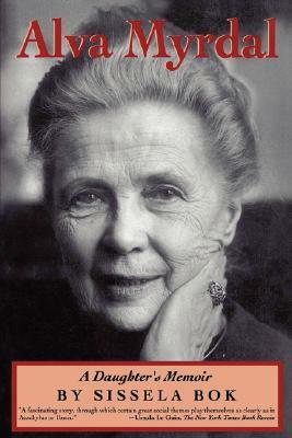 Alva Myrdal: A Daughter's Memoir by Sissela Bok
