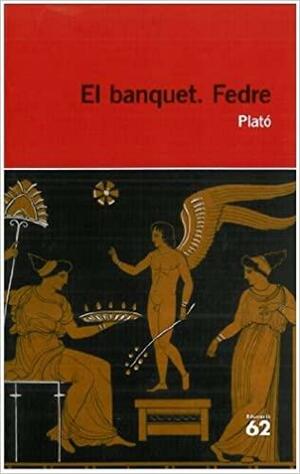 El banquet / Fedre by Plato, Plato