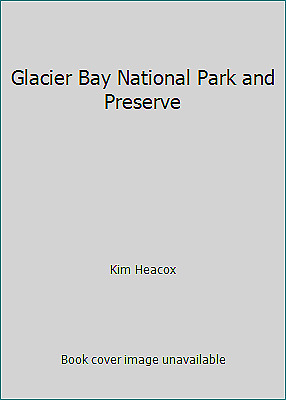 Glacier Bay National Park and Preserve by Kim Heacox