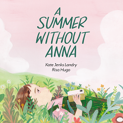 A Summer without Anna by Kate Jenks Landry