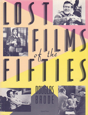 Lost Films of the Fifties by Douglas Brode