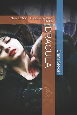 Dracula: New Edition - Dracula by Bram Stoker by Bram Stoker