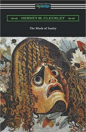 The Mask of Sanity by Hervey Cleckley
