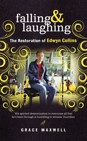 FallingLaughing: The Restoration of Edwyn Collins by Grace Maxwell