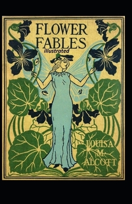 Flower Fables Illustrated by Louisa May Alcott