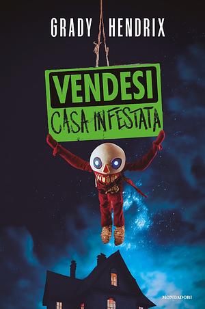 Vendesi Casa Infestata by Grady Hendrix