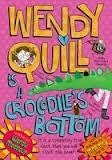 Wendy Quill is a Crocodile's Bottom by Mina May, Wendy Meddour