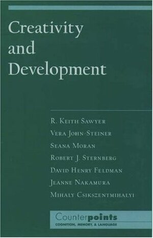 Creativity and Development (Counterpoints) by Jeanne Nakamura, Robert J. Sternberg, David Henry Feldman, Vera John-Steiner, Mihaly Csikszentmihalyi, Howard Gardner, Robert Keith Sawyer, Seana Moran