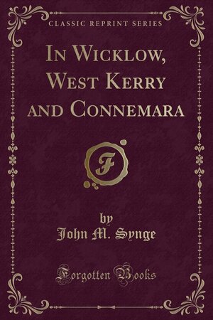 In Wicklow, West Kerry and Connemara by J.M. Synge