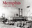 Memphis Then and Now by Russell Johnson