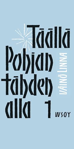 Täällä Pohjantähden alla 1 by Väinö Linna