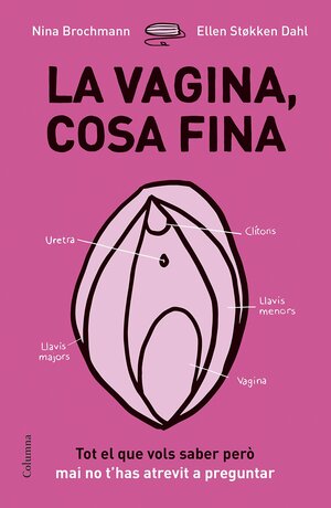 La vagina, cosa fina by Nina Brochmann, Ellen Støkken Dahl
