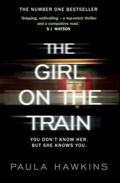 Girl on the Train: Du kennst sie nicht, aber sie kennt dich by Paula Hawkins