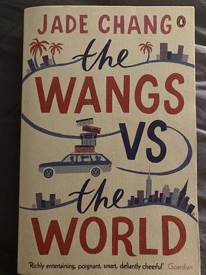 The Wangs Vs. the World by Jade Chang