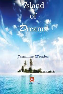Island of Dreams by Jasminne Mendez
