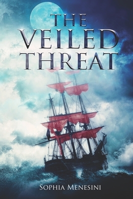 The Veiled Threat by Sophia Menesini