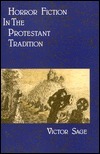 Horror Fiction in the Protestant Tradition by Victor Sage