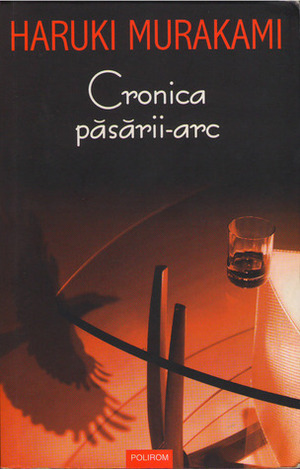 Cronica păsării-arc by Angela Hondru, Haruki Murakami