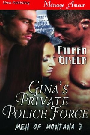 Gina's Private Police Force by Eileen Green