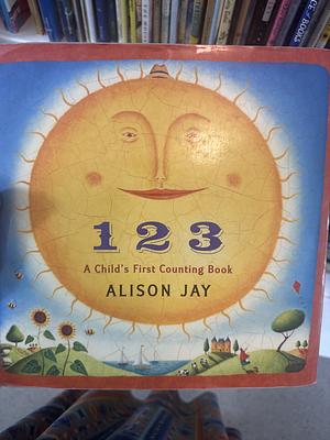 1-2-3: A Child's First Counting Book by Alison Jay, Alison Jay