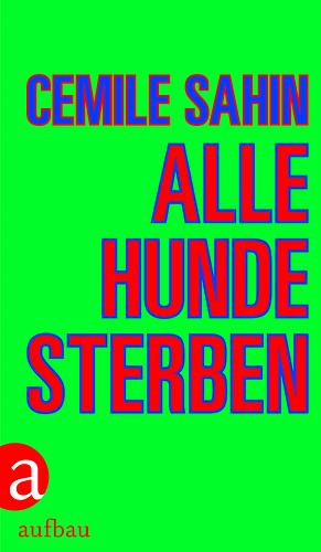 Alle Hunde sterben by Cemile Sahin