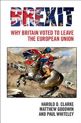 Brexit by Matthew Goodwin, Paul Whiteley, Harold D. Clarke