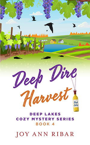 Deep Dire Harvest Book 4 by Joy Ann Ribar, Joy Ann Ribar