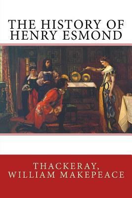 The History of Henry Esmond by William Makepeace Thackeray