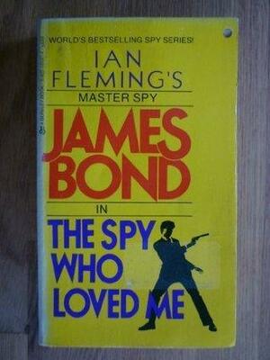 Spy Who Loved Me by Ian Fleming