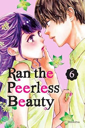 Ran the Peerless Beauty, Vol. 6 by Ammitsu (餡蜜)