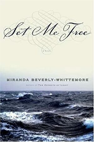 Set Me Free by Miranda Beverly-Whittemore