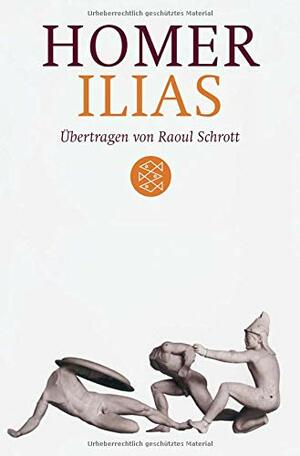 Ilias by Homer, Raoul Schrott