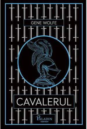 Cavalerul by Gene Wolfe