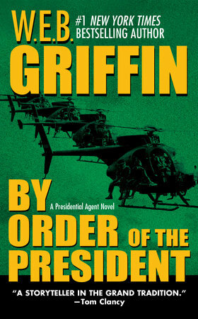 By Order Of The President by W.E.B. Griffin