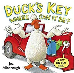 Duck's Key: Where Can It Be? by Jez Alborough