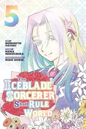 The Iceblade Sorcerer Shall Rule the World 5 by Norihito Sasaki, Nana Mikoshiba