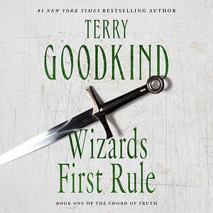 Wizard's First Rule by Terry Goodkind