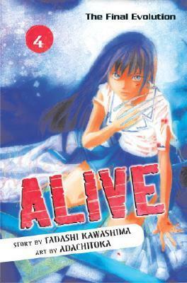Alive: The Final Evolution, Volume 4 by Tadashi Kawashima, Adachitoka