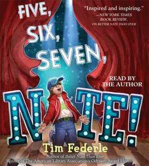 Five, Six, Seven, Nate! (Better Nate Than Ever #2 by Tim Federle