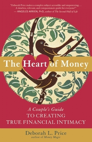 The Heart of Money: A Couple's Guide to Creating True Financial Intimacy by Deborah Price