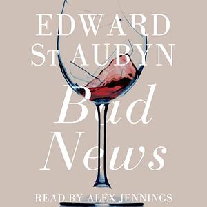 Bad News by Edward St Aubyn