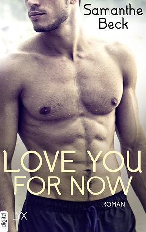 Love You For Now by Samanthe Beck