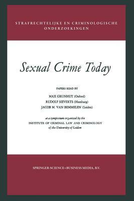 Sexual Crime Today by Max Grünhut, Dennis Patrick Leyden