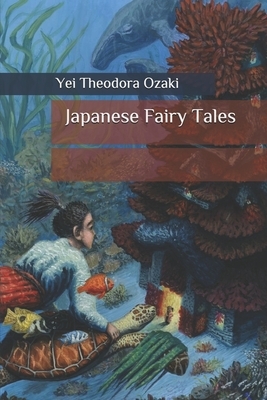 Japanese Fairy Tales by Yei Theodora Ozaki