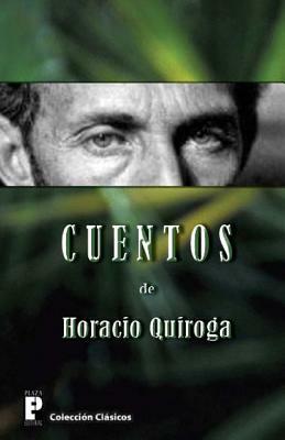 Cuentos de Horacio Quiroga by Horacio Quiroga