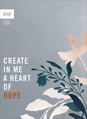 Create in Me a Heart of Hope by Mary Carver, Mary Carver