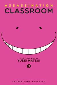 Assassination Classroom, Vol. 03: Time for a Transfer Student by Yūsei Matsui