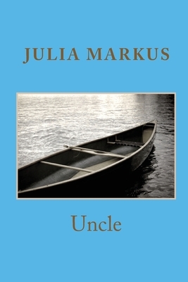 Uncle by Julia Markus