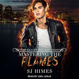 Mastering the Flames by SJ Himes